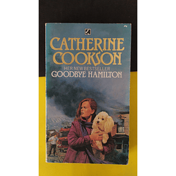 Catherine Cookson - Her New Bestseller: Goodbye Hamilton