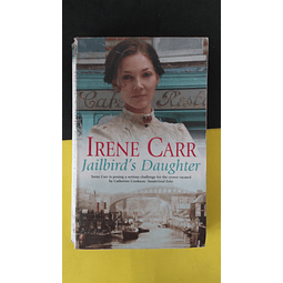 Irene Carr - Jailbird´s Daughter