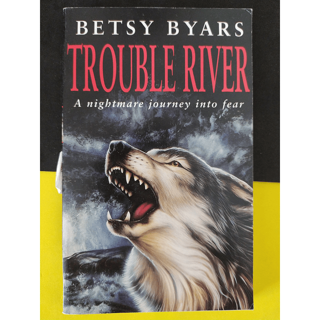 Betsy Byars - Trouble River: A nightmare journey into fear