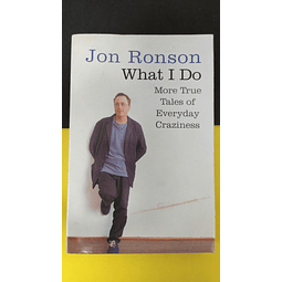 Jon Ronson - What I do