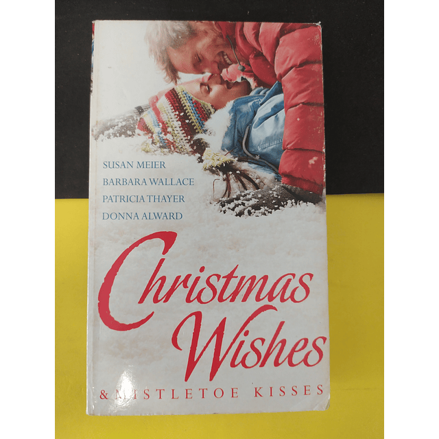 Susan Meier, Barbara Wallace, Patricia Thayer, Donna Alward - Christmas Wishes