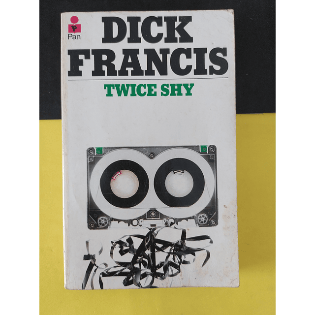 Dick Francis - Twice Shy