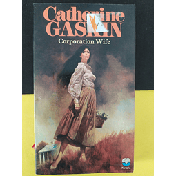Catherine Gaskin - Corporation Wife