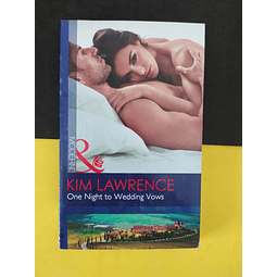 Kim Lawrence - One Night To Wedding Vows
