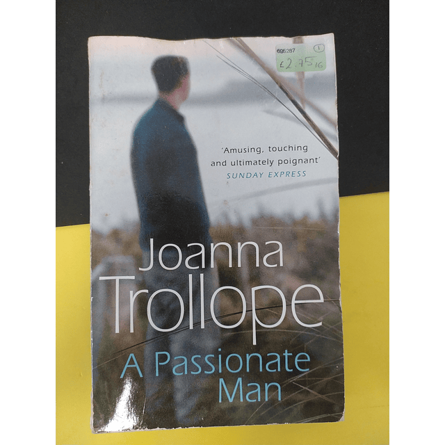 Joanna Trollope - A Passionate Man