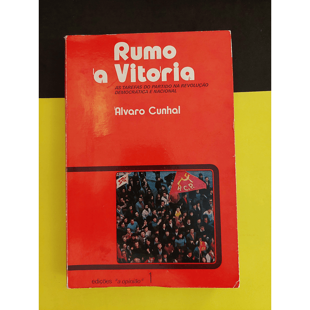 Álvaro Cunhal - Rumo à Vitória 
