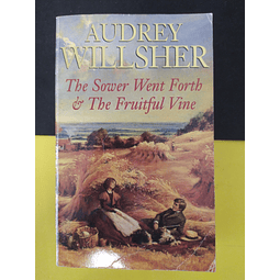 Audrey Willsher - The sower went fortb & the fruitful vine