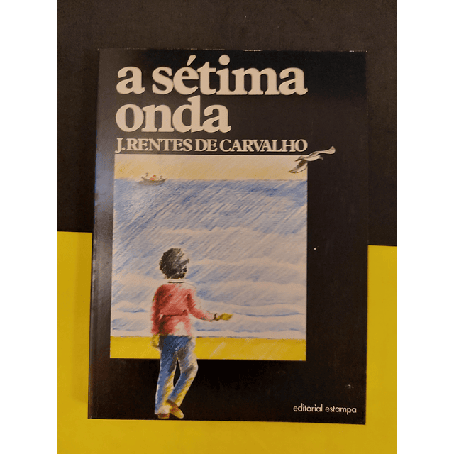 José Rentes de Carvalho - A Sétima Onda 