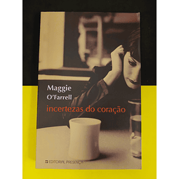 Maggie O'Farrell - Incertezas do coração