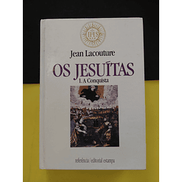 Jean Lacouture - Os Jesuítas 1. A Conquista/2. O Regresso 