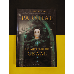 Lindsay Clarke - Parsifal e o mistério de Graal