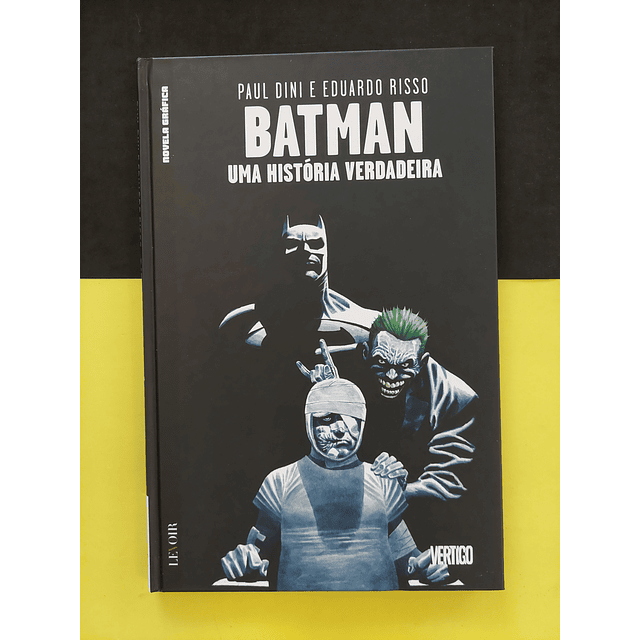  Paul Dini - Batman: Uma História Verdadeira