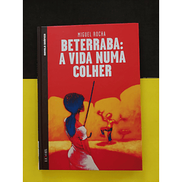 Miguel Rocha - Beterraba: A Vida numa Colher