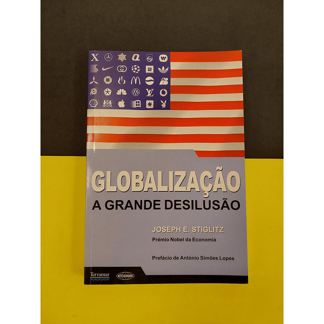 Joseph E. Stiglitz - Globalização: A Grande Desilusão 