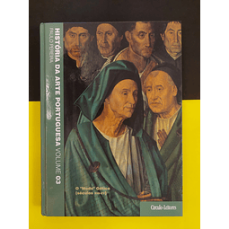 História da Arte Portuguesa: O "Modo" Gótico (séculos XIII-XV, Vol 03)