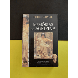Pierre Grimal - Memórias de Agripina 