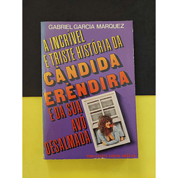 Gabriel García Márquez - A Incrível e Triste História da Cândida Eréndira