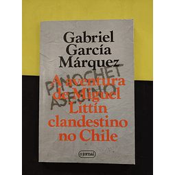 Gabriel García Márquez - A aventura de Miguel Littín clandestino no Chile