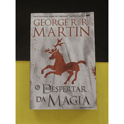 George R. R. Martin - O Despertar da Magia, volume 1