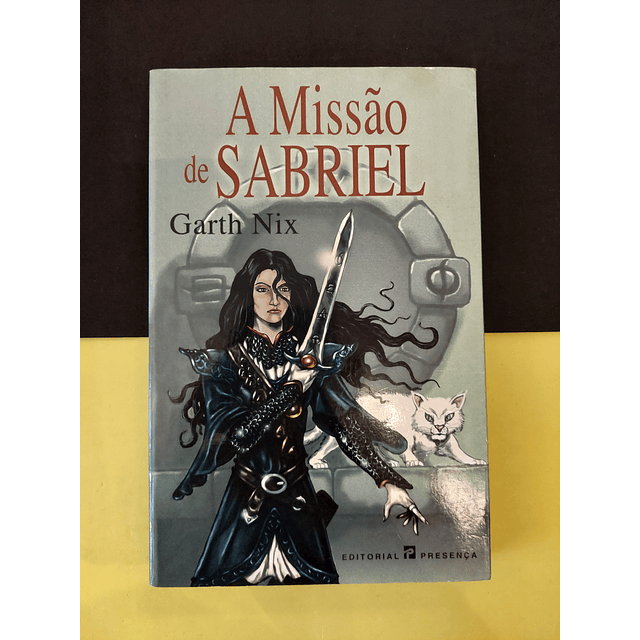 Garth Nix - A Missão de Sabriel