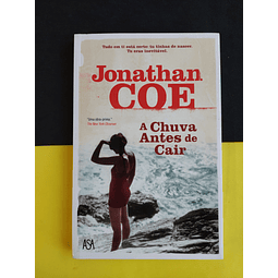 Jonathan Coe - A Chuva Antes de Cair 