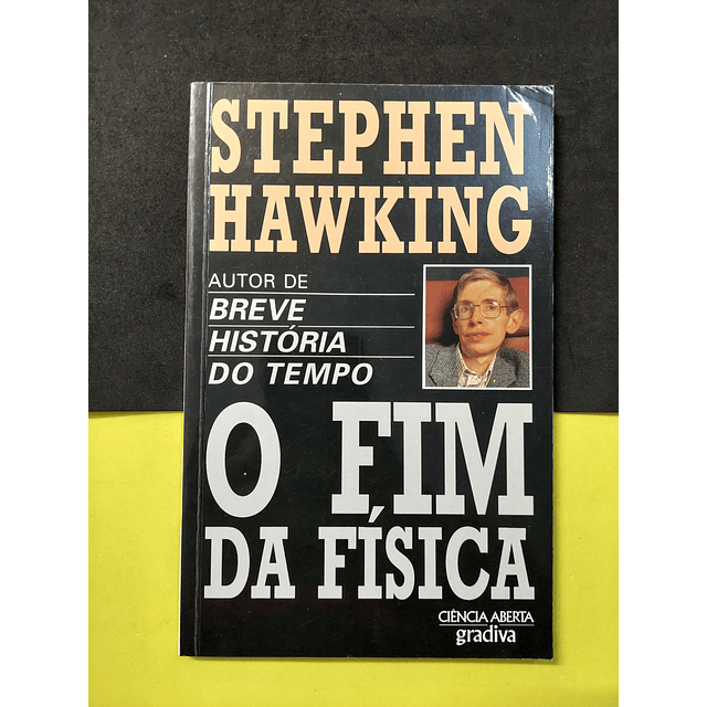Stephen Hawking - O Fim da Física 