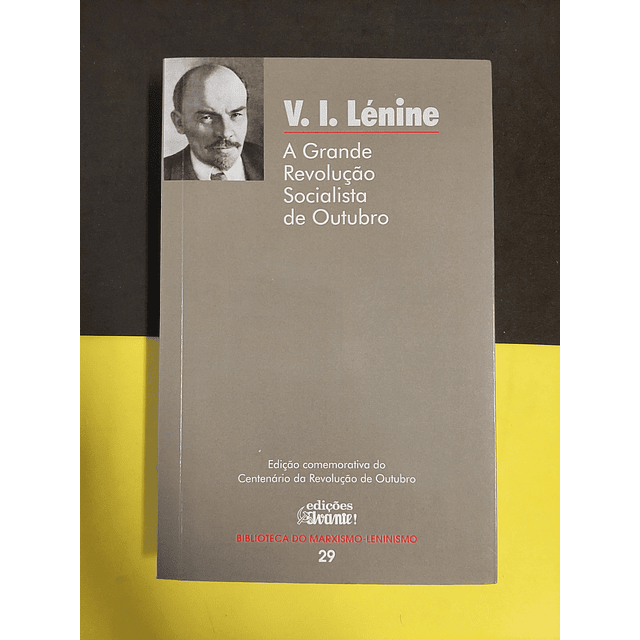 V. I. Lénine - A Grande Revolução Socialista de Outubro 