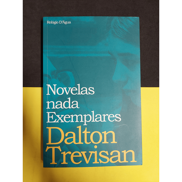 Dalton Trevisan - Novelas nada exemplares