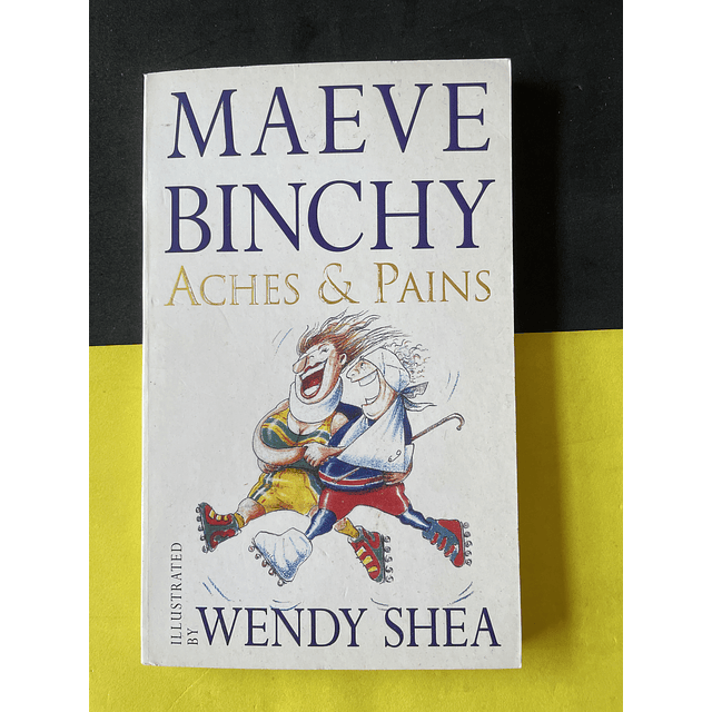 Maeve Binchy - Aches & Pains