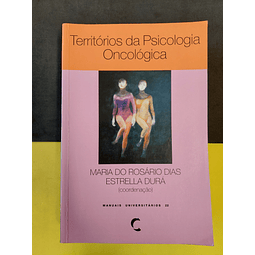 Maria do Rosário Dias - Territórios da Psicologia Oncológica 