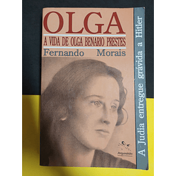 Fernando Morais - Olga, a vida de Olga Benario Prestes 