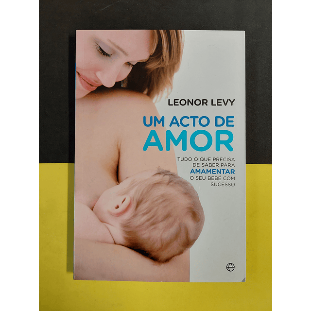 Leonor Levy - Um Acto de Amor
