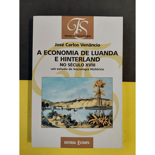 José Carlos Venâncio - A Economia de Luanda e Hinterland no Século XVIII