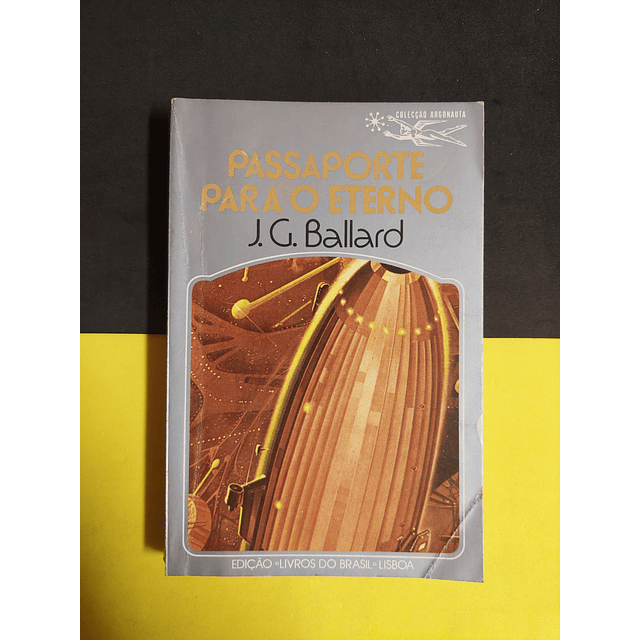 J. G. Ballard - Passaporte Para o Eterno 