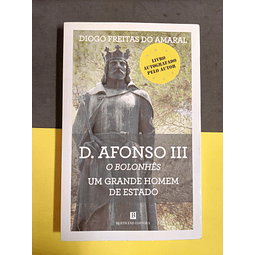 Diogo Freitas do Amaral - D. Afonso III O Bolonhês
