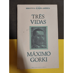 Máximo Gorki - Três Vidas