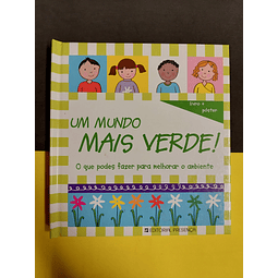 Um Mundo Mais Verde! O que podes fazer para melhorar o ambiente