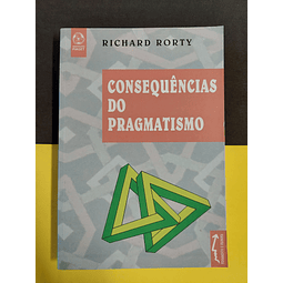 Richard Rorty - Consequências do Pragmatismo 