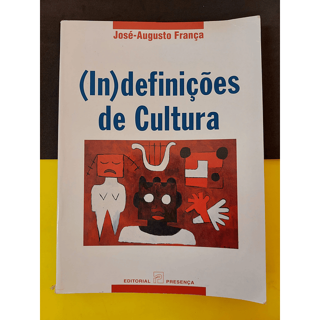 José Augusto França - Indefinições de cultura