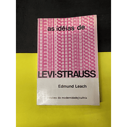 Edmund Leach - As Idéias de Levi-Strauss 