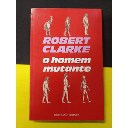 Robert Clarke - O Homem Mutante 