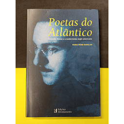 Maria Irene Ramalho - Poetas do Atlântico, Fernando Pessoa e o modernismo norte-americano