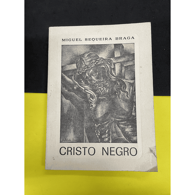 Miguel Sequeira Braga - Cristo Negro 