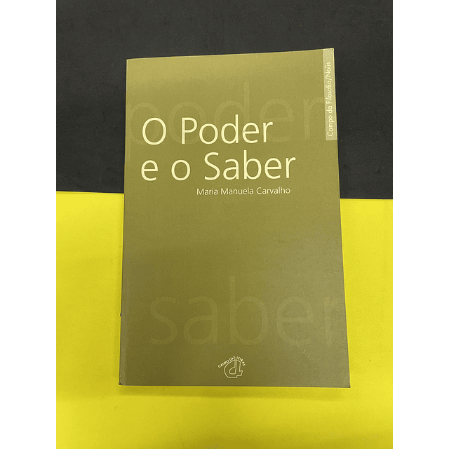 Maria Manuela Carvalho - O Poder e o Saber 