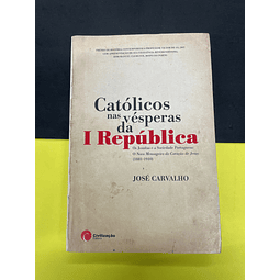 José Carcavlho - Católicos nas Vésperas da 1ª República
