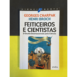 Georges Charpak, Henri Broch - Feiticeiros e Cientistas 