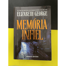 Elizabeth George - Memória Infiel 