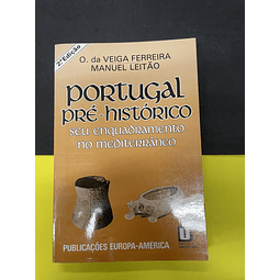 O. da Veiga Ferreira e Manuel Leitão - Portugal Pré-Histórico