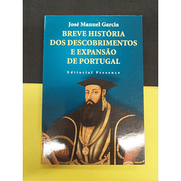 José Manuel Garcia - Breve História dos Descobrimentos e Expansão de Portugal