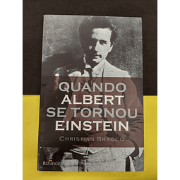 Christian Bracco - Quando Albert se Tornou Einstein 